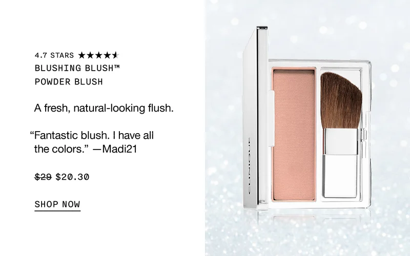 Blushing Blush™ Powder Blush A fresh, natural-looking flush. “Fantastic blush. I have all the colors.” —Madi21 $20.30 SHOP NOW