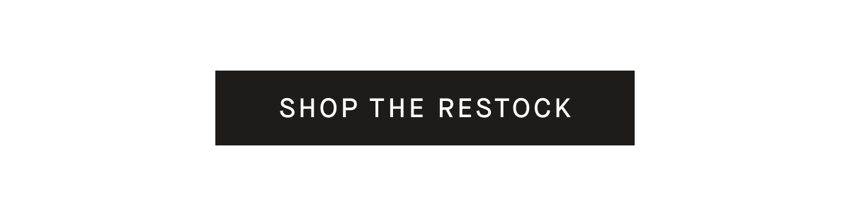 SHOP THE RESTOCK