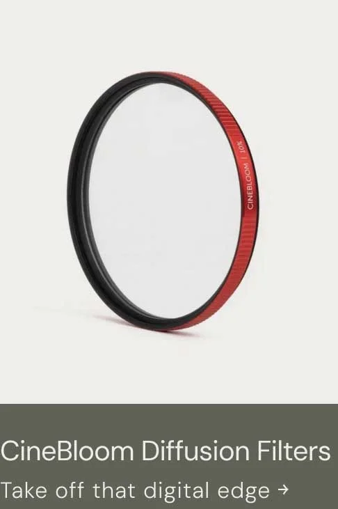 CineBloom Diffusion Filters - Take off that digital edge
