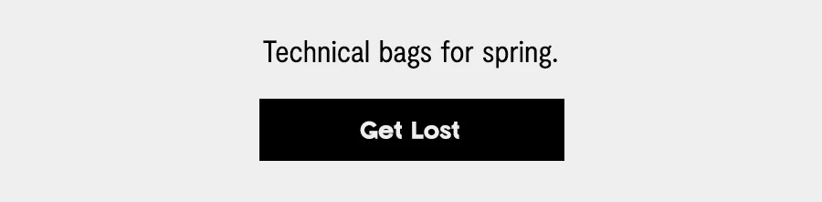 Technical bags for spring. [Get Lost]
