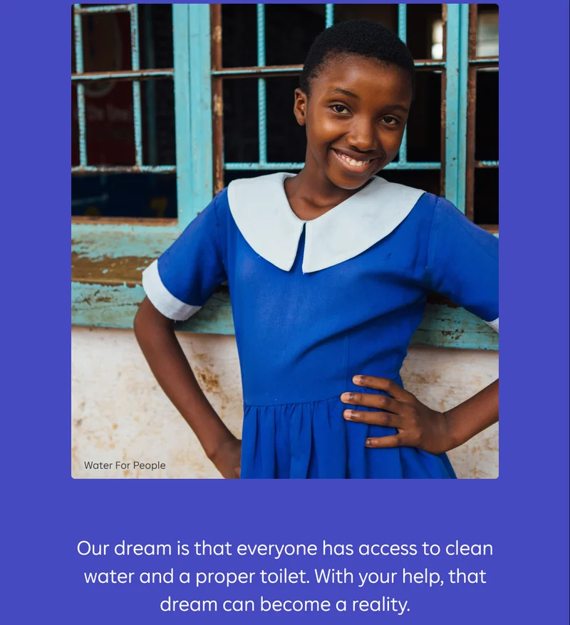 Our dream is that everyone has access to clean water and a proper toilet. With your help, that dream can become a reality.