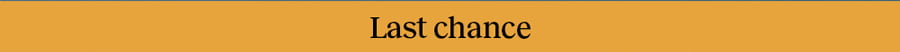 Last chance
