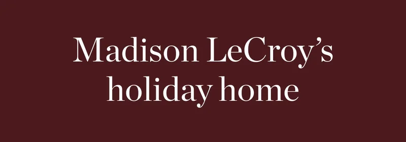 Madison LeCroy's Holiday Home