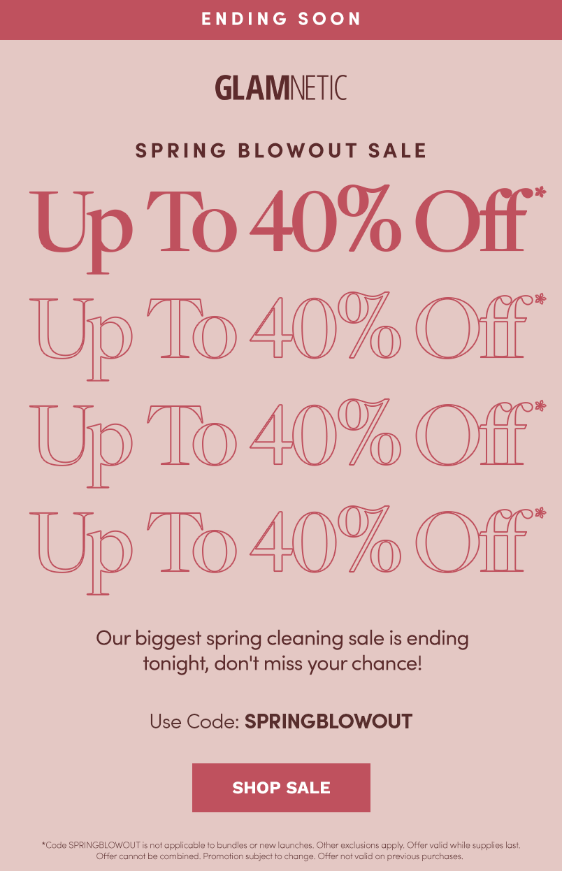 Shop Up To 40% Off with the code SPRINGBLOWOUT