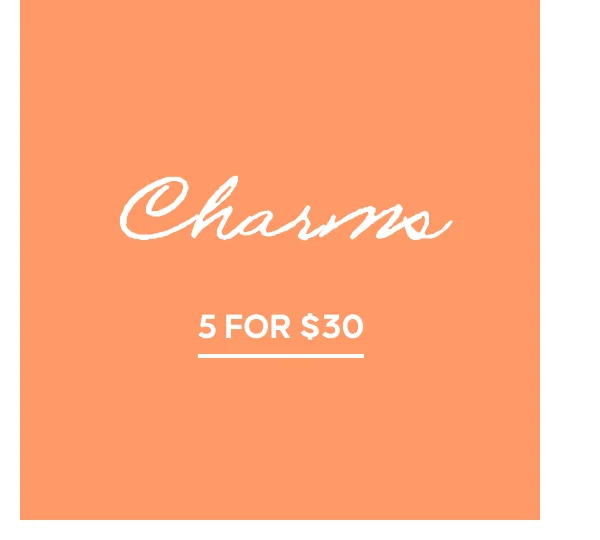 Charms 5 FOR $30
