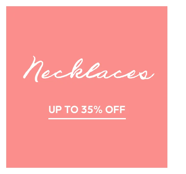 Necklaces UP TO 35% OFF