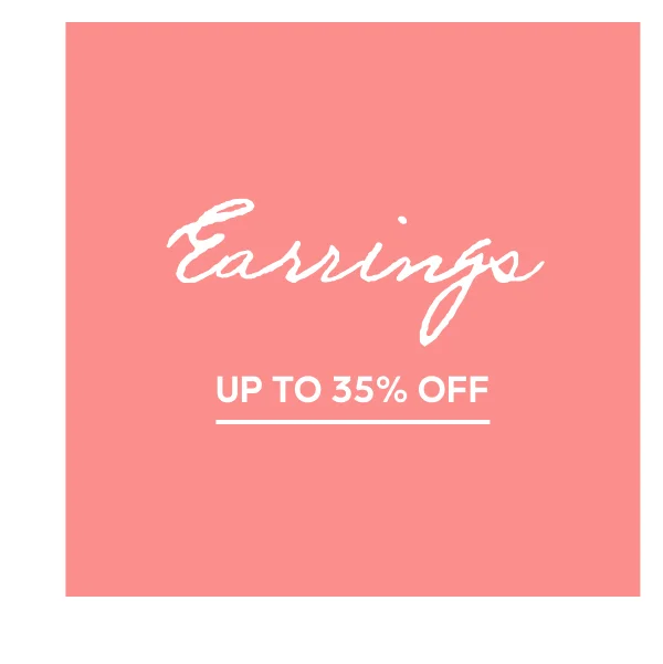 Earrings UP TO 35% OFF