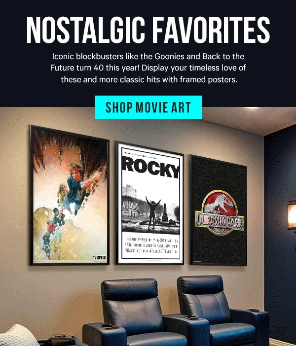 Nostalgic Favorites: Iconic blockbusters like the Goonies and Back to the Future turn 40 this year! Display your timeless love of these and more classic hits with framed posters.