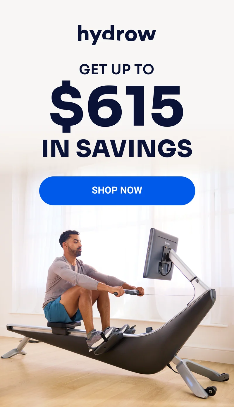hydrow Get up to $615 in savings Shop Now
