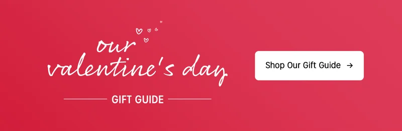 our valentine's day gift guide | shop now