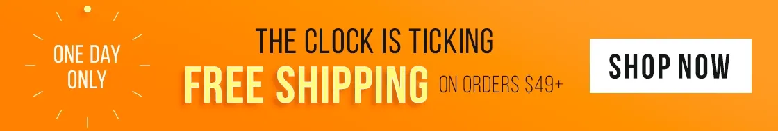 The Clock is Ticking - Free Shipping on Orders $49+ One Day Only