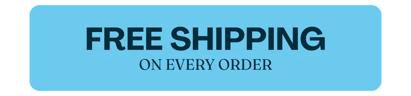 FREE SHIPPING ON EVERY ORDER