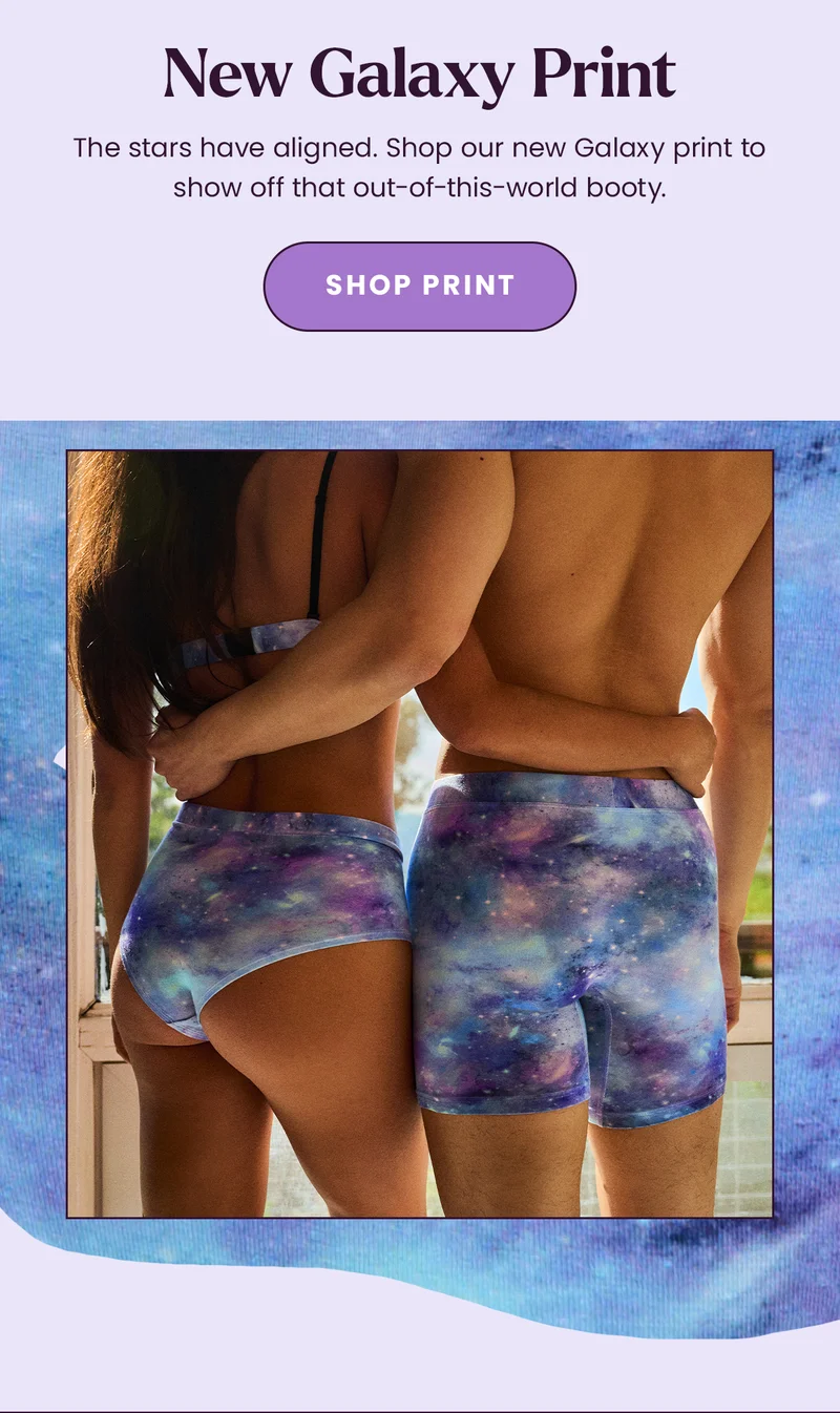 New Galaxy Print. The stars have aligned. Shop our new Galaxy print to show off that out-of-this-world booty. Shop Print