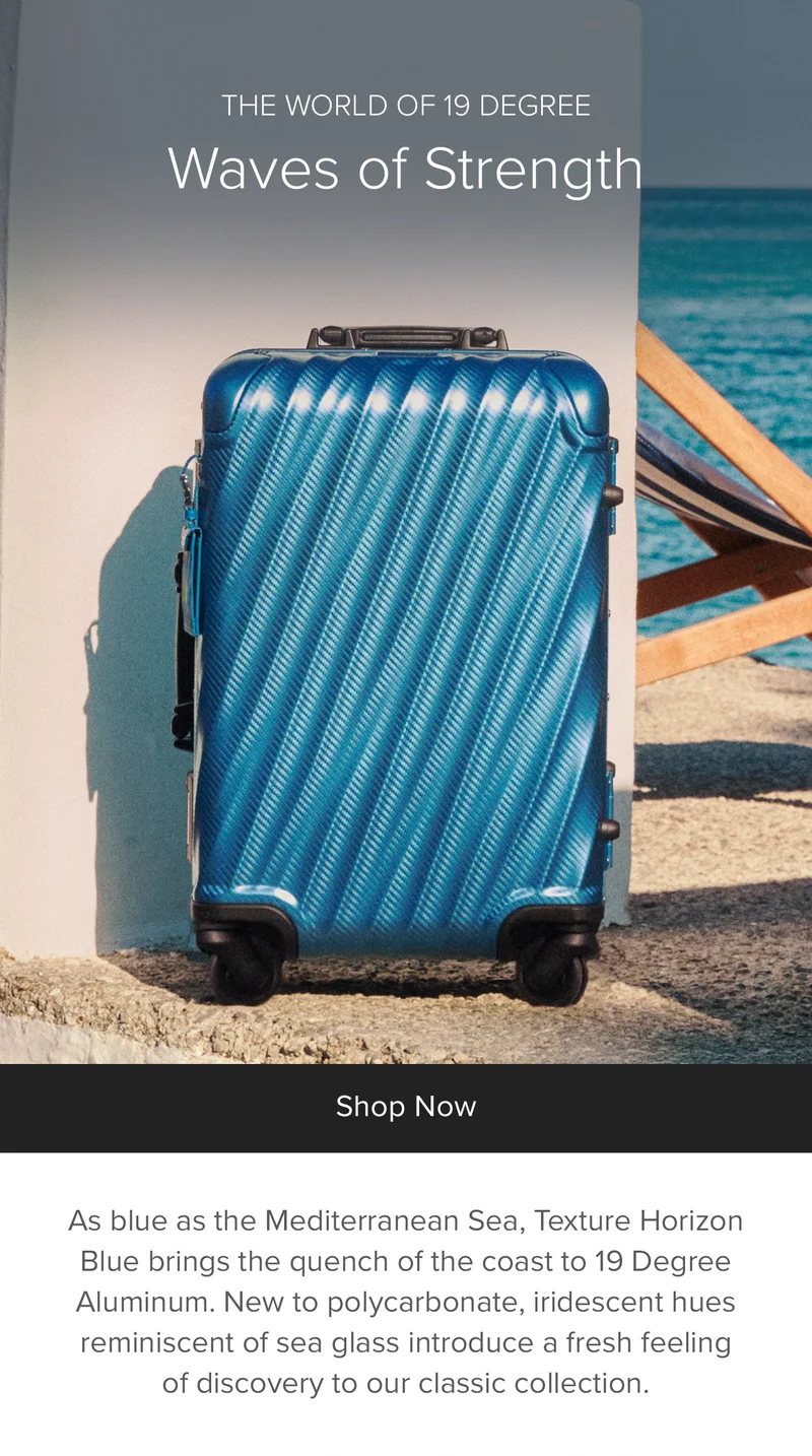 THE WORLD OF 19 DEGREE - WAVES OF STRENGTH -  Stunning new color arrives in the world of 19 Degree. Discover striking iridescence, vivid texture, and bold blue hues designed to stand out on every journey..
