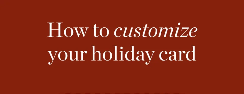 How to Customize Your Holiday Card