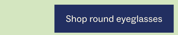 Shop round glasses