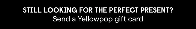 Still looking for the perfect present? Send a Yellowpop gift card