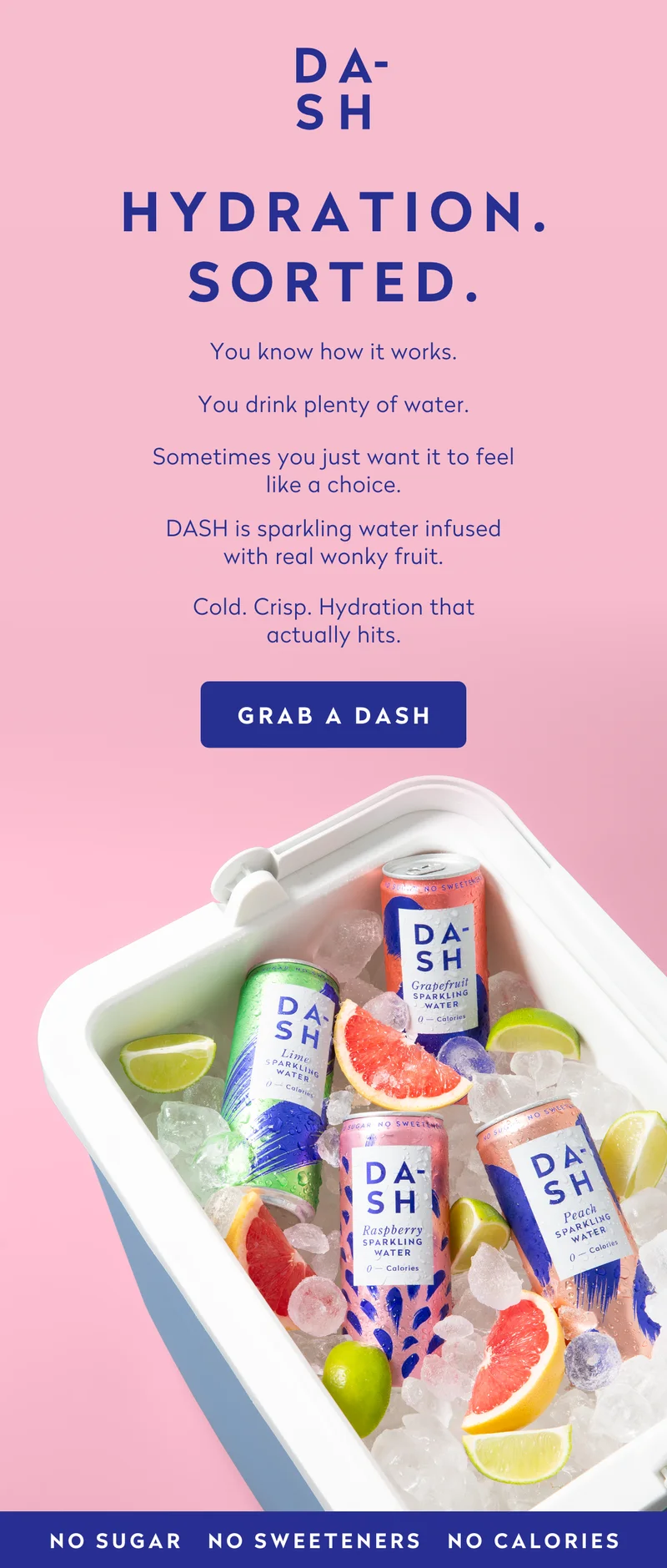 Hydration. Sorted. You know how it works.  You drink plenty of water.  Sometimes you just want it to feel like a choice.