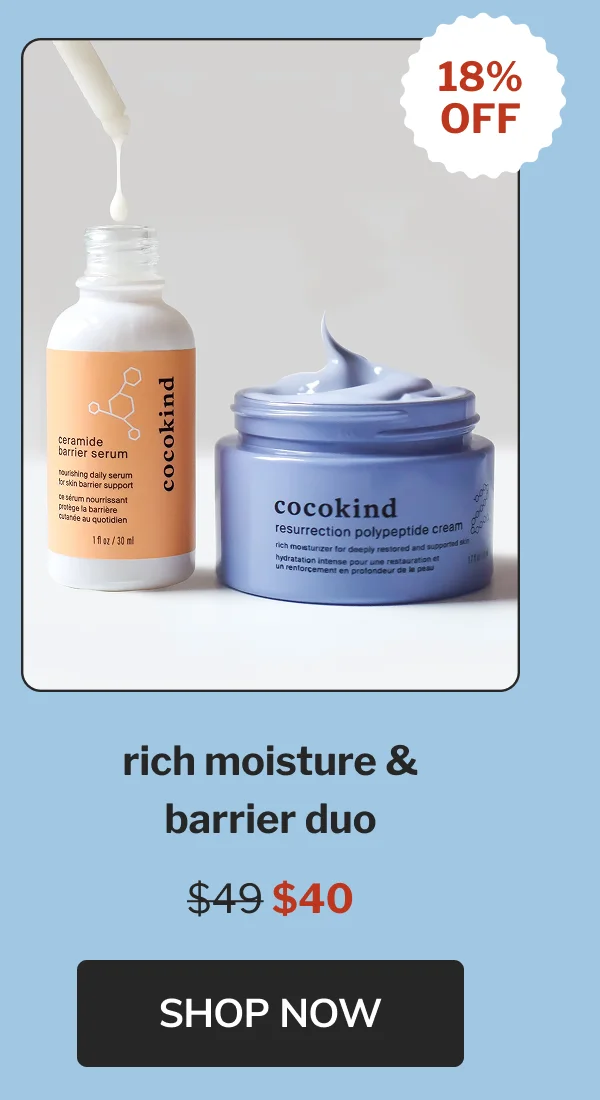 18% off rich moisture & barrier duo $49 $40 Shop now