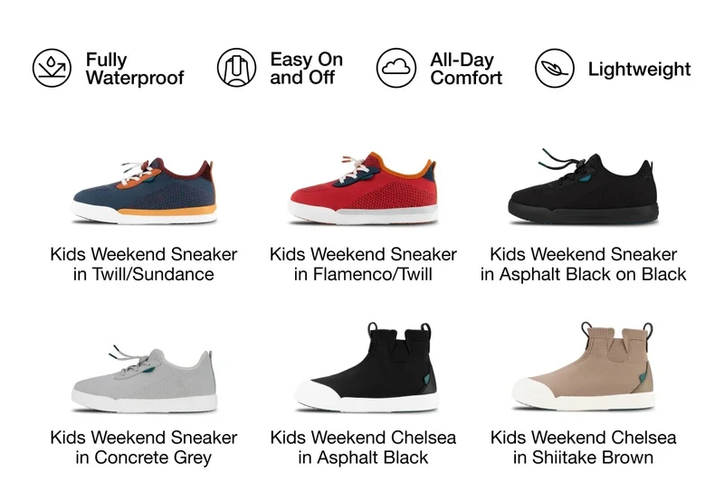 Fully Waterproof, Easy On and Off, All-Day Comfort, Lightweight. Kids Weekend Sneaker in Twill/Sundance. Kids Weekend Sneaker in Flamenco/Twill. Kids Weekend Sneaker in Asphalt Black on Black. Kids Weekend Sneaker in Concrete Grey. Kids Weekend Chelsea in Asphalt Black. Kids Weekend Chelsea in Shiitake Brown.