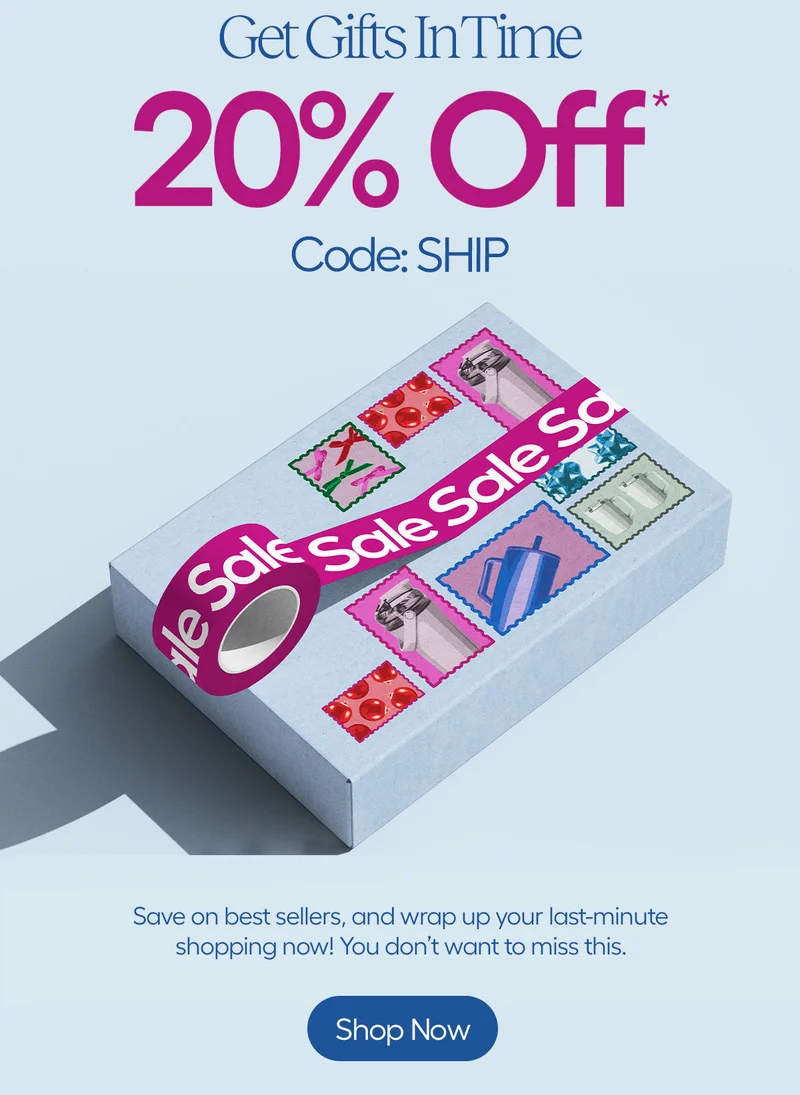 Get Gifts In Time, 20% Off* Code: discount code. Save on best sellers, and wrap up your last-minute shopping now! You don't want to miss this.