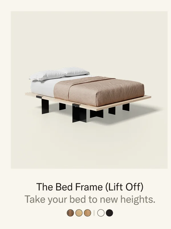 Save 30% on The Bed Frame (Lift Off) or 35% when you bundle it with The Headboard Add-On