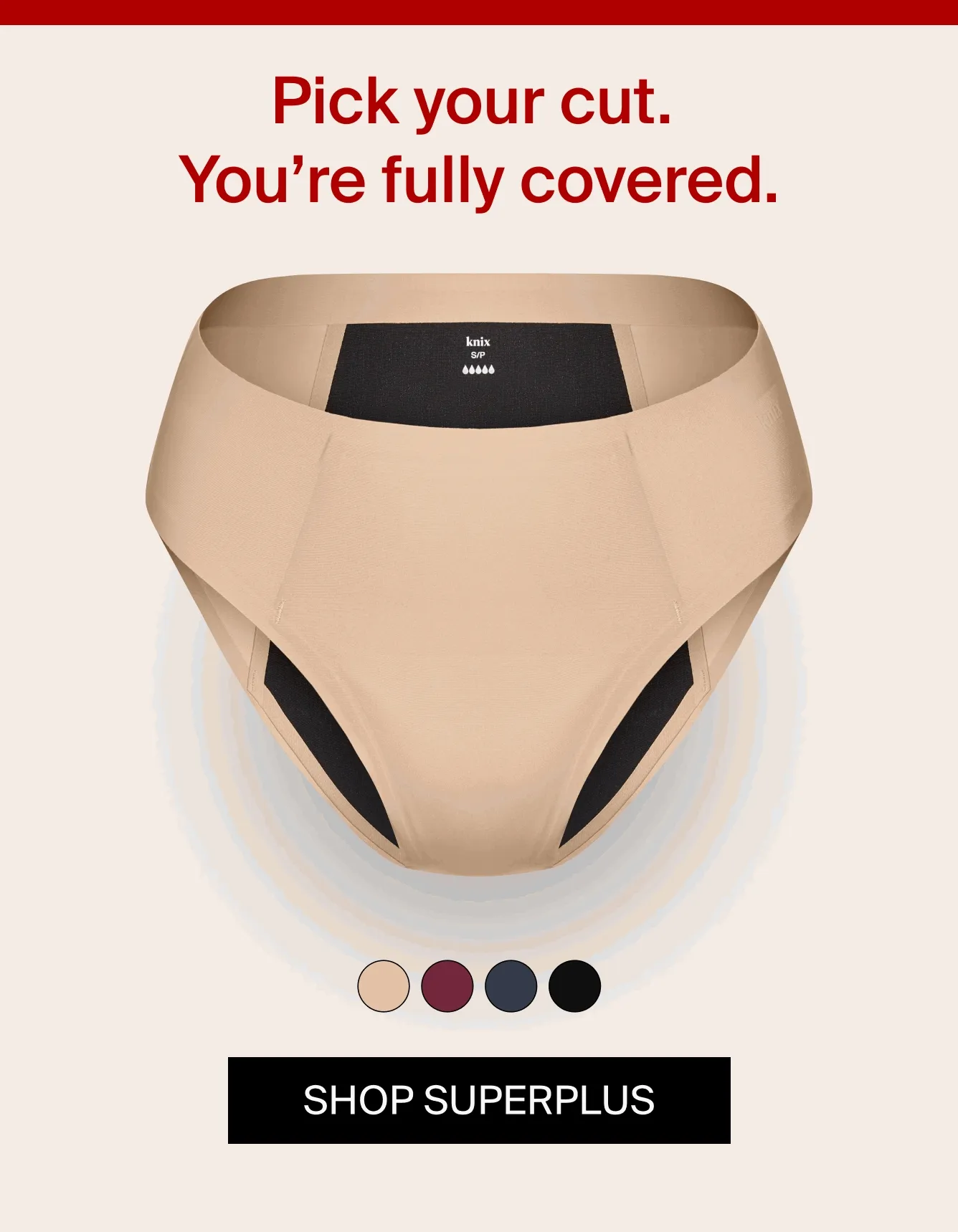 Pick your cut. You're fully covered. SHOP SUPERPLUS
