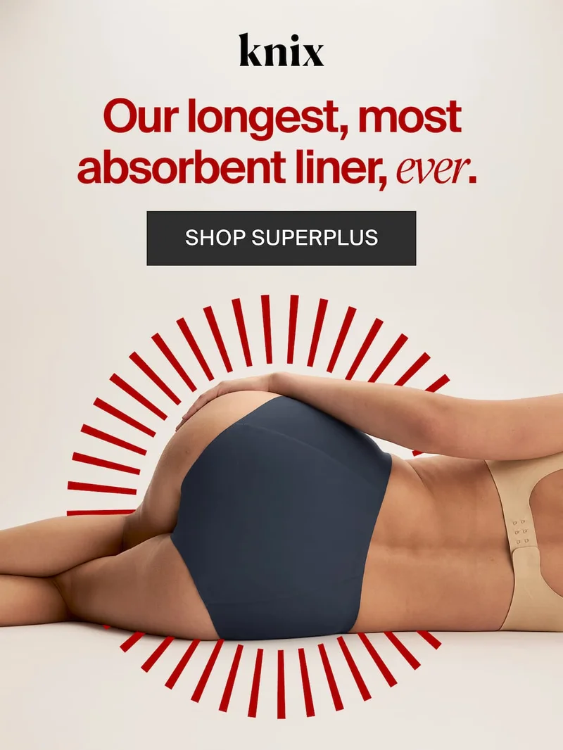 Knix. Our longest, most absorbent liner, ever. SHOP SUPERPLUS