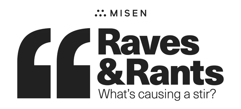 Misen. Raves & Rants. What's causing a stir?
