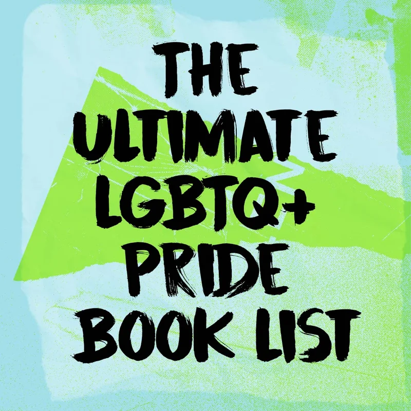 The Ultimate LGTBQ+ Pride Book List