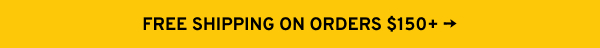 FREE SHIPPING ON ORDERS $150+