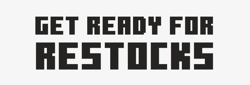 Restocks incoming...