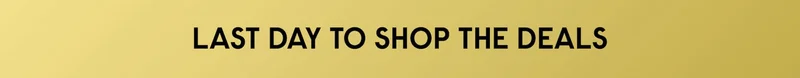 Last day to shop the deals