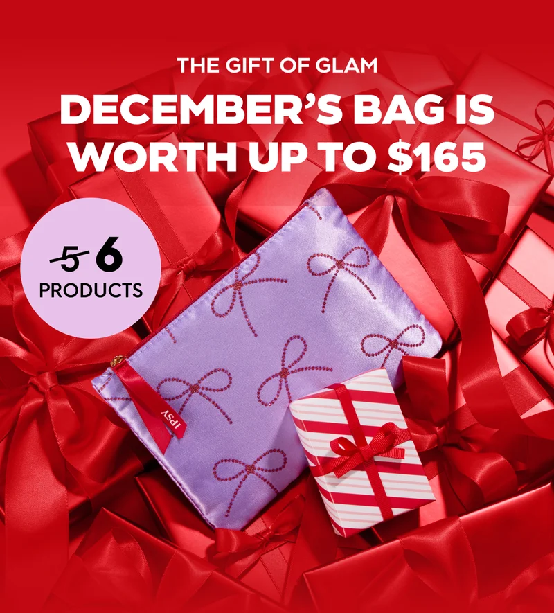 THE GIFT OF GLAM - DECEMBER’S BAG IS WORTH UP TO $165 - 6 products