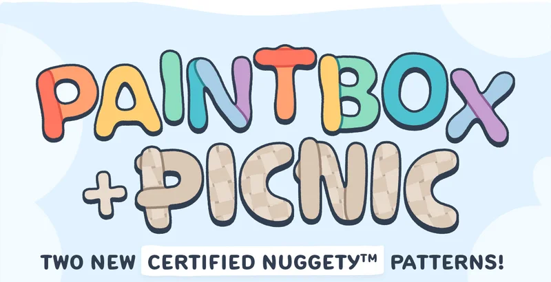 Paintbox and Picnic Two New Certified Nuggety™ Patterns!