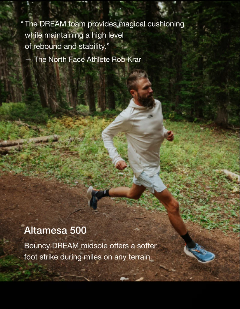 Bouncy DREAM midsole offers a softer foot strike during miles on any terrain.