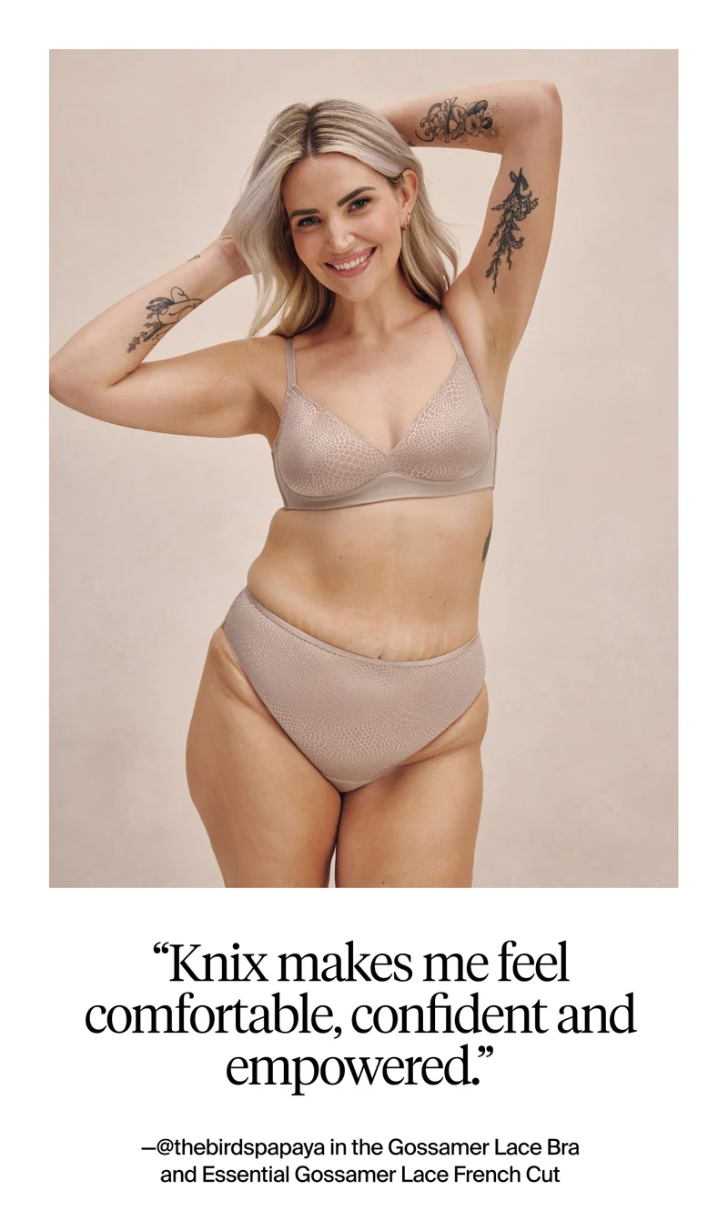 "Knix makes me feel comfortable, confident and empowered." - @thebridspapaya in the Gossamer Lace Bra and essential Gossamer Lace french Cut.