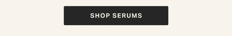 SHOP SERUMS