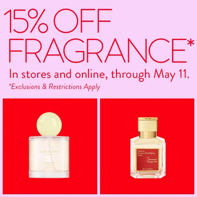 15% off fragrance through May 11.