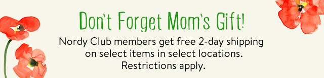 Don't forget Mom's gift!