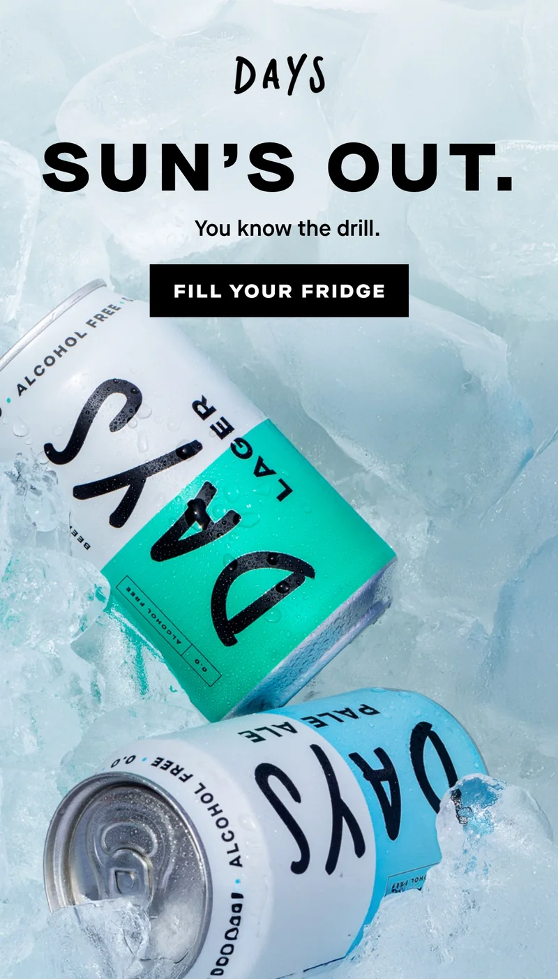 Sun's out. You know the drill. Fill your fridge.