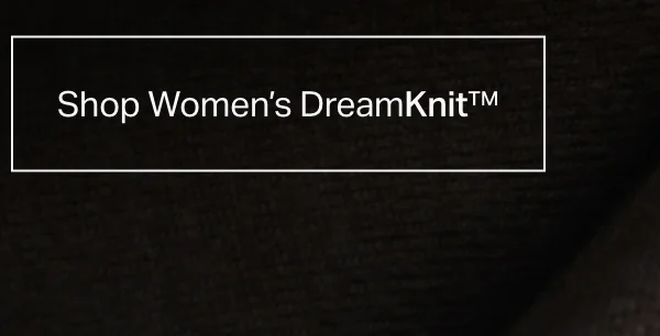 Shop Women's DreamKnit