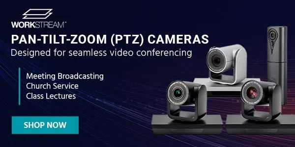 Workstream Pan-Tilt-Zoom (PTZ) Cameras