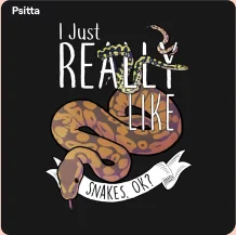 I Just Really Like Snakes, OK? T-Shirt
