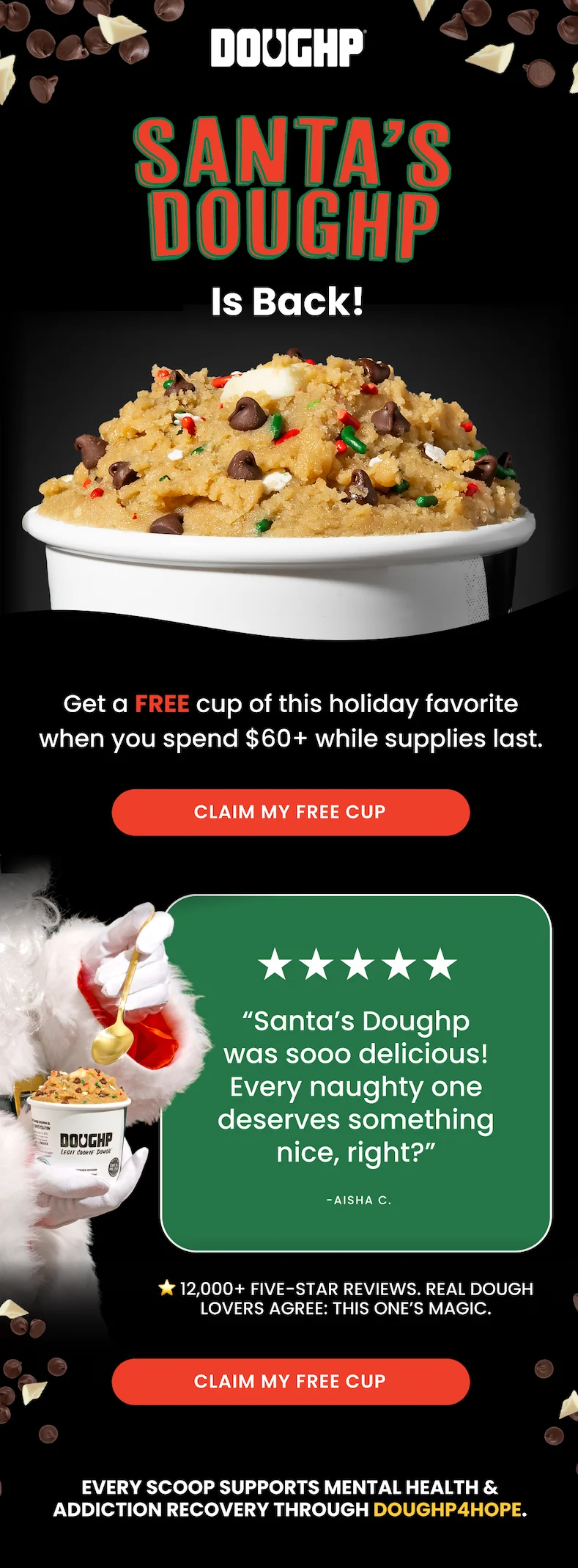 Title reads ‘Santa’s Doughp is back!’ with a close-up of the cookie dough cup below. Subtext says, ‘Get a FREE cup of this holiday favorite when you spend $60+ while supplies last.’ A red button reads ‘CLAIM MY FREE CUP.’ To the left, Santa scoops into a Santa’s Doughp cup, and to the right, a five-star review reads, ‘Santa’s Doughp was soooo delicious! Every naughty one deserves something nice, right?’ Another red button below says ‘Claim my free cup.’