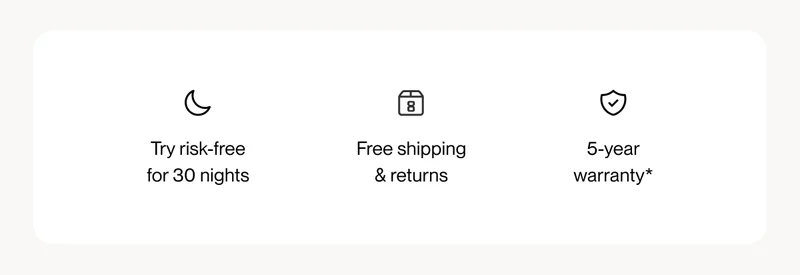 Try risk-free for 30 nights | Free shipping & returns | 5-year warranty
