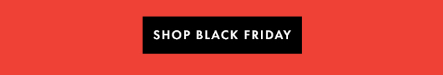 SHOP BLACK FRIDAY