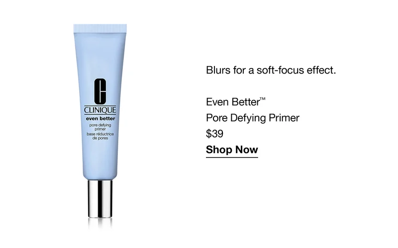 Blurs for a soft-focus effect. Even Better™ Pore Defying Primer $39 Shop Now