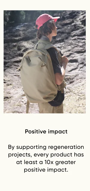 Positive impact - By supporting regeneration projects, every product has at least a 10x greater positive impact.