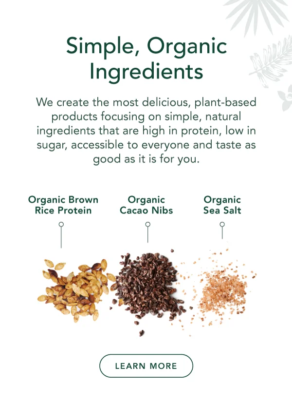 Simple, organic ingredients